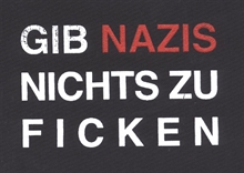 Gib Nazis nichts zu ficken - Aufnher